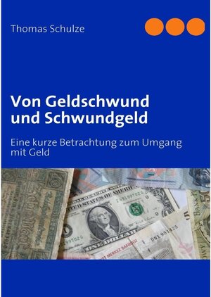Buchcover Von Geldschwund und Schwundgeld | Thomas Schulze | EAN 9783839197004 | ISBN 3-8391-9700-7 | ISBN 978-3-8391-9700-4