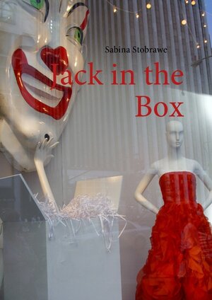 Buchcover Jack in the Box | Sabina Stobrawe | EAN 9783839199855 | ISBN 3-8391-9985-9 | ISBN 978-3-8391-9985-5