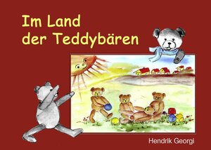 Buchcover Im Land der Teddybären | Hendrik Georgi | EAN 9783839199978 | ISBN 3-8391-9997-2 | ISBN 978-3-8391-9997-8