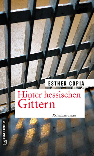 Buchcover Hinter hessischen Gittern | Esther Copia | EAN 9783839200339 | ISBN 3-8392-0033-4 | ISBN 978-3-8392-0033-9