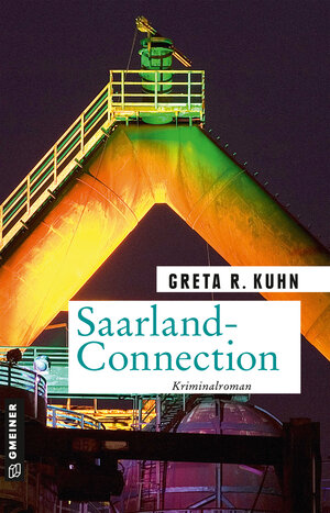 Buchcover Saarland-Connection | Greta R. Kuhn | EAN 9783839200728 | ISBN 3-8392-0072-5 | ISBN 978-3-8392-0072-8