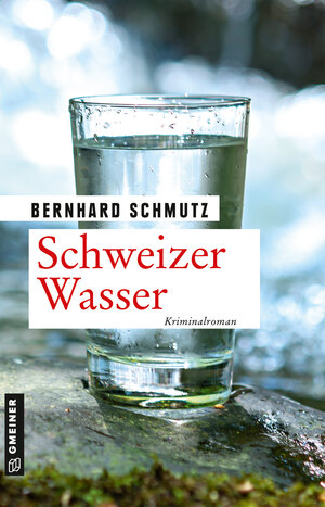 Buchcover Schweizer Wasser | Bernhard Schmutz | EAN 9783839200797 | ISBN 3-8392-0079-2 | ISBN 978-3-8392-0079-7