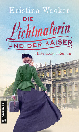 Buchcover Die Lichtmalerin und der Kaiser | Kristina Wacker | EAN 9783839201220 | ISBN 3-8392-0122-5 | ISBN 978-3-8392-0122-0