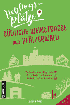 Buchcover Lieblingsplätze Südliche Weinstraße und Pfälzerwald | Dieter Bührig | EAN 9783839201664 | ISBN 3-8392-0166-7 | ISBN 978-3-8392-0166-4