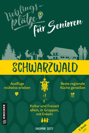 Buchcover Lieblingsplätze für Senioren Schwarzwald | Dagmar Seitz | EAN 9783839202166 | ISBN 3-8392-0216-7 | ISBN 978-3-8392-0216-6