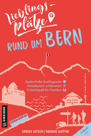 Buchcover Lieblingsplätze rund um Bern | Sandra Rutschi | EAN 9783839202197 | ISBN 3-8392-0219-1 | ISBN 978-3-8392-0219-7