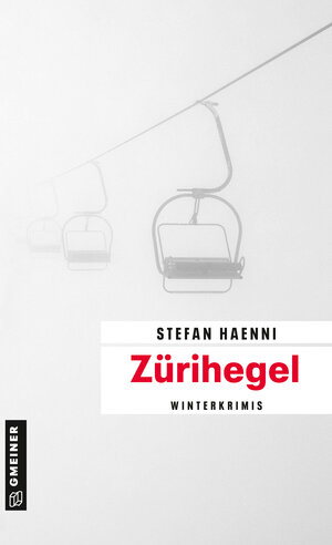 Buchcover Zürihegel | Stefan Haenni | EAN 9783839203194 | ISBN 3-8392-0319-8 | ISBN 978-3-8392-0319-4
