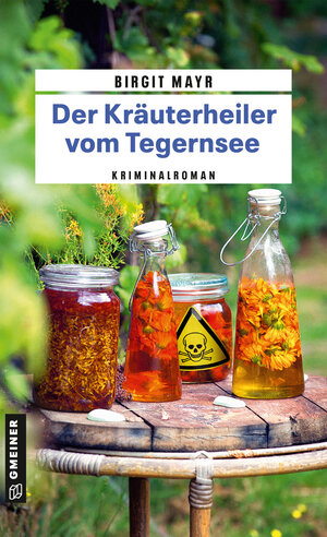 Buchcover Der Kräuterheiler vom Tegernsee | Birgit Mayr | EAN 9783839203361 | ISBN 3-8392-0336-8 | ISBN 978-3-8392-0336-1