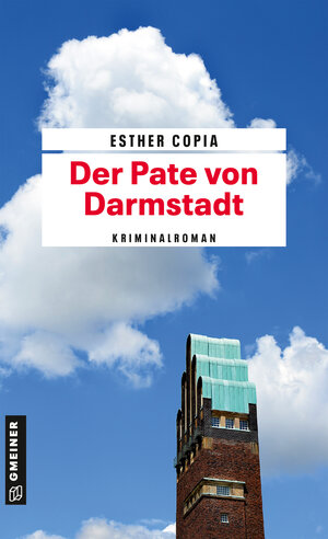 Buchcover Der Pate von Darmstadt | Esther Copia | EAN 9783839203378 | ISBN 3-8392-0337-6 | ISBN 978-3-8392-0337-8