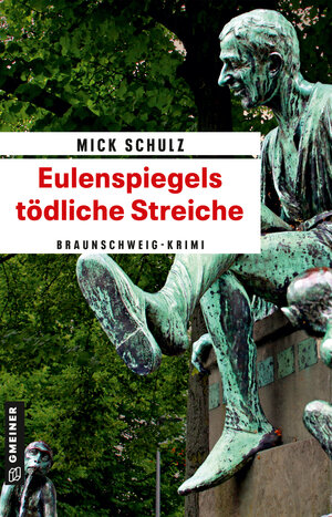 Buchcover Eulenspiegels tödliche Streiche | Mick Schulz | EAN 9783839203514 | ISBN 3-8392-0351-1 | ISBN 978-3-8392-0351-4