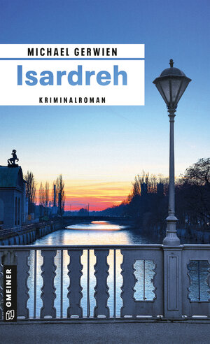 Buchcover Isardreh | Michael Gerwien | EAN 9783839203606 | ISBN 3-8392-0360-0 | ISBN 978-3-8392-0360-6
