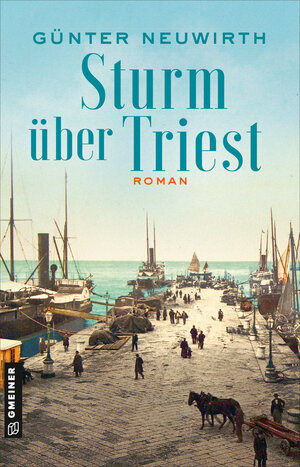 Buchcover Sturm über Triest | Günter Neuwirth | EAN 9783839204184 | ISBN 3-8392-0418-6 | ISBN 978-3-8392-0418-4