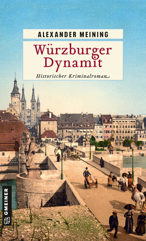 Buchcover Würzburger Dynamit | Alexander Meining | EAN 9783839205204 | ISBN 3-8392-0520-4 | ISBN 978-3-8392-0520-4
