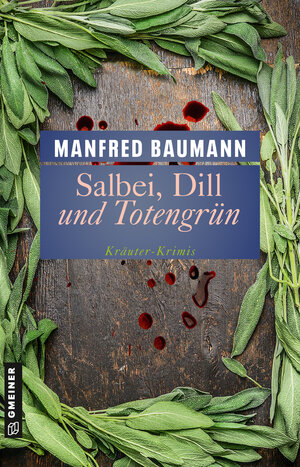 Buchcover Salbei, Dill und Totengrün | Manfred Baumann | EAN 9783839205259 | ISBN 3-8392-0525-5 | ISBN 978-3-8392-0525-9