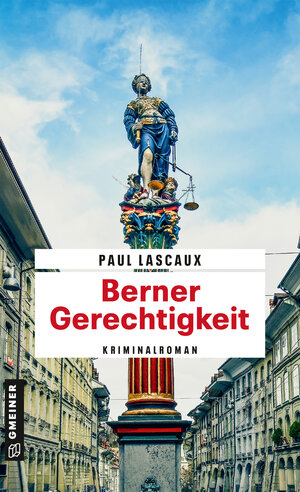 Buchcover Berner Gerechtigkeit | Paul Lascaux | EAN 9783839205594 | ISBN 3-8392-0559-X | ISBN 978-3-8392-0559-4