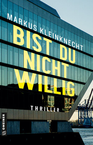 Buchcover BIST DU NICHT WILLIG | Markus Kleinknecht | EAN 9783839205600 | ISBN 3-8392-0560-3 | ISBN 978-3-8392-0560-0