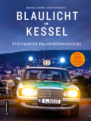 Buchcover Blaulicht im Kessel | Michael Kühner | EAN 9783839205624 | ISBN 3-8392-0562-X | ISBN 978-3-8392-0562-4