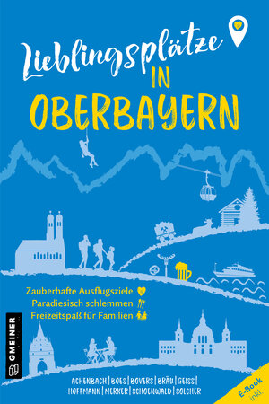 Buchcover Lieblingsplätze in Oberbayern | Alexandra Achenbach | EAN 9783839206232 | ISBN 3-8392-0623-5 | ISBN 978-3-8392-0623-2