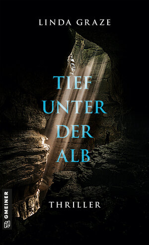 Buchcover Tief unter der Alb | Linda Graze | EAN 9783839206478 | ISBN 3-8392-0647-2 | ISBN 978-3-8392-0647-8