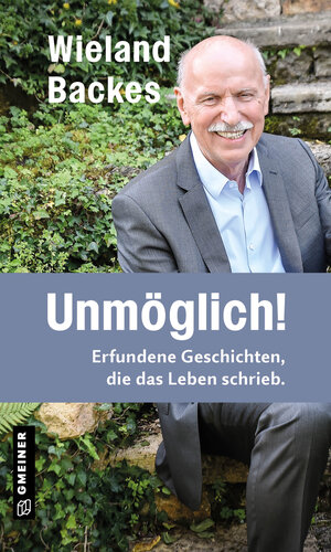 Buchcover Unmöglich! | Wieland Backes | EAN 9783839206546 | ISBN 3-8392-0654-5 | ISBN 978-3-8392-0654-6