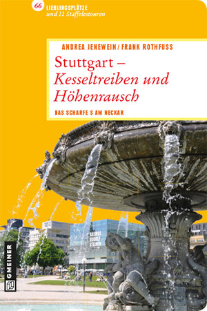 Buchcover Stuttgart - Kesseltreiben und Höhenrausch | Andrea Jenewein | EAN 9783839214718 | ISBN 3-8392-1471-8 | ISBN 978-3-8392-1471-8