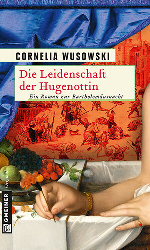 Buchcover Die Leidenschaft der Hugenottin | Cornelia Wusowski | EAN 9783839215036 | ISBN 3-8392-1503-X | ISBN 978-3-8392-1503-6
