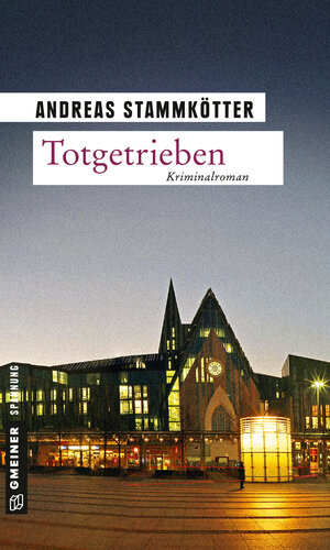 Buchcover Totgetrieben | Andreas Stammkötter | EAN 9783839216903 | ISBN 3-8392-1690-7 | ISBN 978-3-8392-1690-3