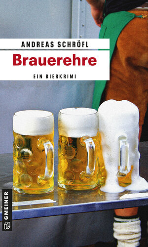 Buchcover Brauerehre | Andreas Schröfl | EAN 9783839217542 | ISBN 3-8392-1754-7 | ISBN 978-3-8392-1754-2