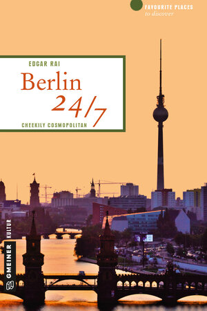 Buchcover Berlin 24/7 | Edgar Rai | EAN 9783839217887 | ISBN 3-8392-1788-1 | ISBN 978-3-8392-1788-7