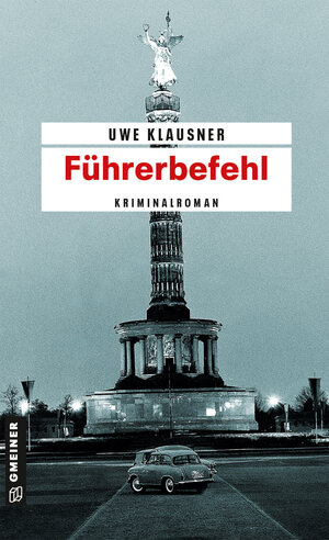 Buchcover Führerbefehl | Uwe Klausner | EAN 9783839218006 | ISBN 3-8392-1800-4 | ISBN 978-3-8392-1800-6