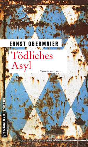 Buchcover Tödliches Asyl | Ernst Obermaier | EAN 9783839218563 | ISBN 3-8392-1856-X | ISBN 978-3-8392-1856-3