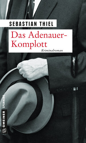 Buchcover Das Adenauer-Komplott | Sebastian Thiel | EAN 9783839220764 | ISBN 3-8392-2076-9 | ISBN 978-3-8392-2076-4