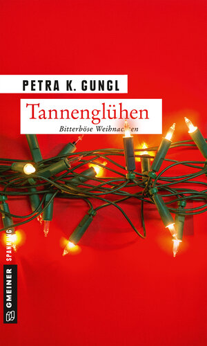 Buchcover Tannenglühen | Petra K. Gungl | EAN 9783839221228 | ISBN 3-8392-2122-6 | ISBN 978-3-8392-2122-8