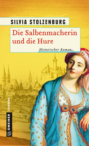 Buchcover Die Salbenmacherin und die Hure | Silvia Stolzenburg | EAN 9783839221570 | ISBN 3-8392-2157-9 | ISBN 978-3-8392-2157-0