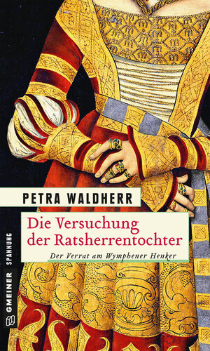 Buchcover Die Versuchung der Ratsherrentochter | Petra Waldherr | EAN 9783839221600 | ISBN 3-8392-2160-9 | ISBN 978-3-8392-2160-0
