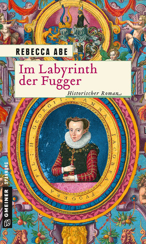 Buchcover Im Labyrinth der Fugger | Rebecca Abe | EAN 9783839224403 | ISBN 3-8392-2440-3 | ISBN 978-3-8392-2440-3