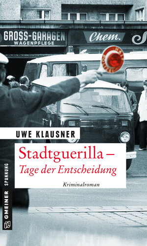 Buchcover Stadtguerilla - Tage der Entscheidung | Uwe Klausner | EAN 9783839224960 | ISBN 3-8392-2496-9 | ISBN 978-3-8392-2496-0
