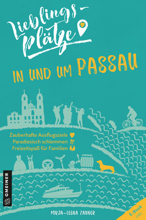 Buchcover Lieblingsplätze in und um Passau | Mirja-Leena Zauner | EAN 9783839226186 | ISBN 3-8392-2618-X | ISBN 978-3-8392-2618-6