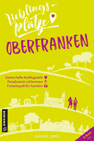 Buchcover Lieblingsplätze Oberfranken | Friederike Schmöe | EAN 9783839226216 | ISBN 3-8392-2621-X | ISBN 978-3-8392-2621-6