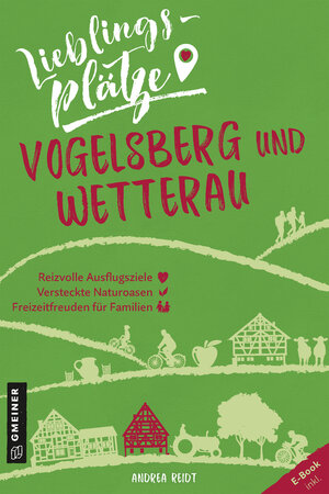 Buchcover Lieblingsplätze Vogelsberg und Wetterau | Andrea Reidt | EAN 9783839226315 | ISBN 3-8392-2631-7 | ISBN 978-3-8392-2631-5