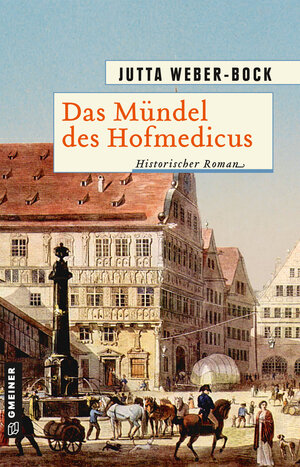 Buchcover Das Mündel des Hofmedicus | Jutta Weber-Bock | EAN 9783839226957 | ISBN 3-8392-2695-3 | ISBN 978-3-8392-2695-7