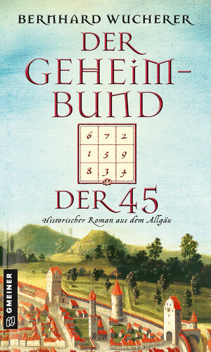 Buchcover Der Geheimbund der 45 | Bernhard Wucherer | EAN 9783839226971 | ISBN 3-8392-2697-X | ISBN 978-3-8392-2697-1