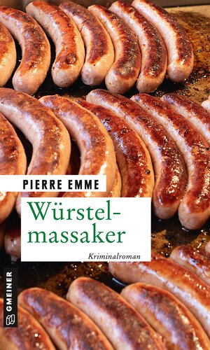 Buchcover Würstelmassaker | Pierre Emme | EAN 9783839227732 | ISBN 3-8392-2773-9 | ISBN 978-3-8392-2773-2