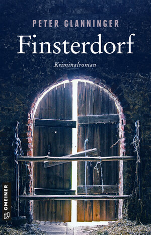 Buchcover Finsterdorf | Peter Glanninger | EAN 9783839228234 | ISBN 3-8392-2823-9 | ISBN 978-3-8392-2823-4