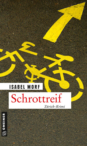 Buchcover Schrottreif | Isabel Morf | EAN 9783839228562 | ISBN 3-8392-2856-5 | ISBN 978-3-8392-2856-2