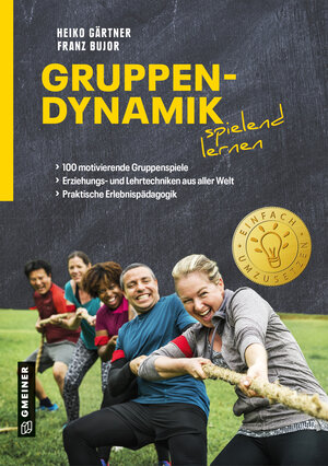 Buchcover Gruppendynamik spielend lernen | Heiko Gärtner | EAN 9783839229484 | ISBN 3-8392-2948-0 | ISBN 978-3-8392-2948-4