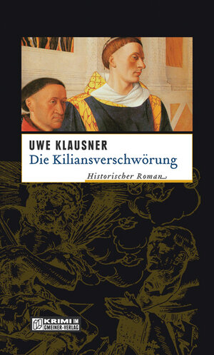 Buchcover Die Kiliansverschwörung | Uwe Klausner | EAN 9783839230251 | ISBN 3-8392-3025-X | ISBN 978-3-8392-3025-1