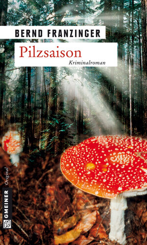 Buchcover Pilzsaison | Bernd Franzinger | EAN 9783839231340 | ISBN 3-8392-3134-5 | ISBN 978-3-8392-3134-0