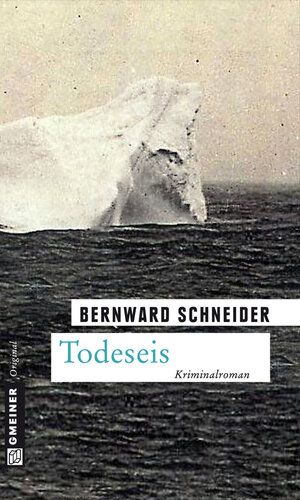 Buchcover Todeseis | Bernward Schneider | EAN 9783839238325 | ISBN 3-8392-3832-3 | ISBN 978-3-8392-3832-5