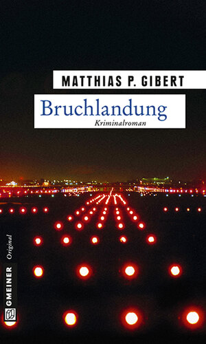 Buchcover Bruchlandung | Matthias P. Gibert | EAN 9783839243404 | ISBN 3-8392-4340-8 | ISBN 978-3-8392-4340-4